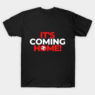 Football is Coming Home T-Shirt T-Shirt